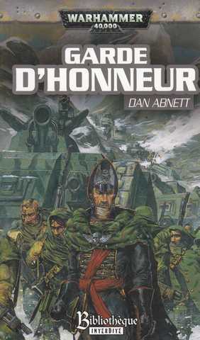 Abnett Dan, Les fantomes de gaunt 04 - Garde d'honneur