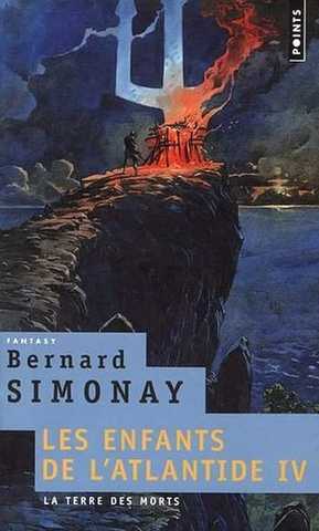 Simonay Bernard, Les enfants de l'atlantide 4 - La terre des morts