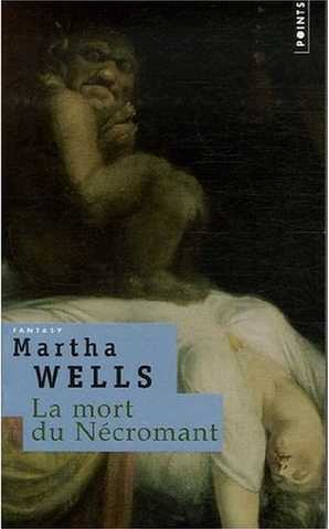 Wells Martha, La Mort du nécromant