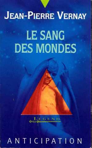 Vernay Jean-pierre, Le sang des mondes