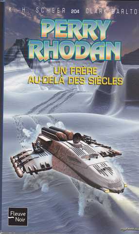 Scheer K.h. & Darlton C., Perry Rhodan 204 - Un frre au-del des sicles