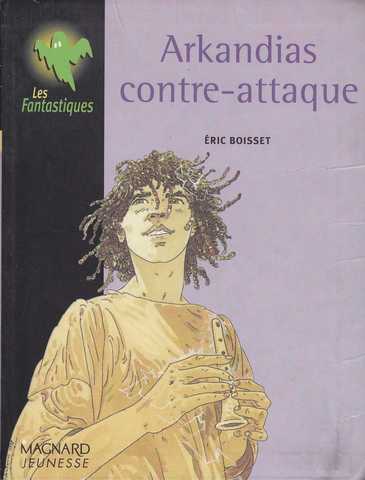 Boisset Eric, La trilogie d'arkandias 2 - Arkandias contre-attaque