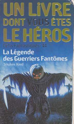 Jackson Steve & Livingston Ian, Defis fantastiques 44 - La lgende des guerriers fantomes