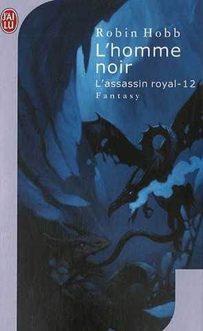 Hobb Robin, L'assassin royal 12 - L'homme noir