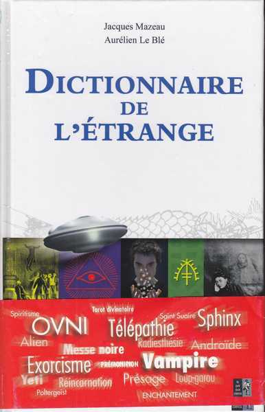 Mazeau Jacques & Le Bl Aurlien, Dictionnaire de l'trange