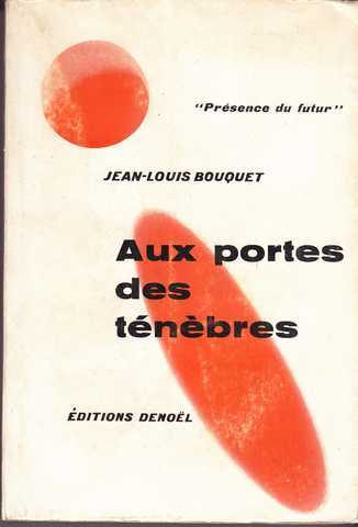 Bouquet Jean-louis, Aux portes des ténèbres