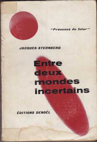 Sternberg Jacques, Entre deux mondes incertains