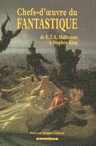 Collectif, Chefs-d'oeuvre du fantastique, de E.T.A. Hoffmann  Stephen King