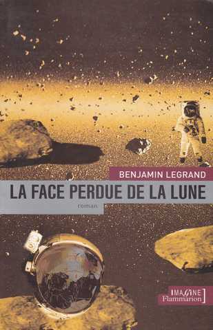 Legrand Benjamin, La face perdue de la lune