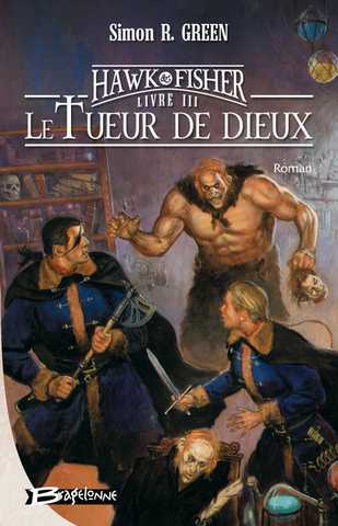 Green Simon R., Hawk & Fisher 3 - Le Tueur de Dieux