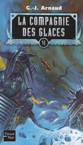 Arnaud G.j., Intgrale La Compagnie des glaces 06 - Les trains-cimetieres ; Les fils de Lien Rag ; Voyageuse Yeuse & L'ampoule de cendres