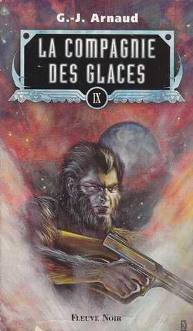 Arnaud G.j., Intgrale La Compagnie des glaces 09 - La prodigieuse agonie ; On m'appelait Lien Rag ; Train spcial pnitenciaire 34 & Les hallucins de la voie oblique