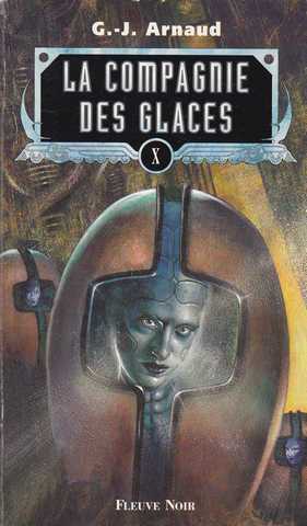 Arnaud G.j., Intgrale La Compagnie des glaces 10 - L'abominable postulat ; Le sang des ragus ; La caste des aiguilleurs & Les exils du ciel crouteux