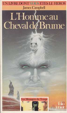 Campbell James, Les messagers du temps 3 - L'homme au cheval de brume