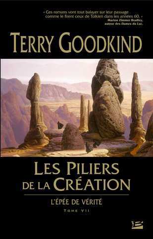 Goodkind Terry, L'Epe de Vrit 07 - Les piliers de la cration