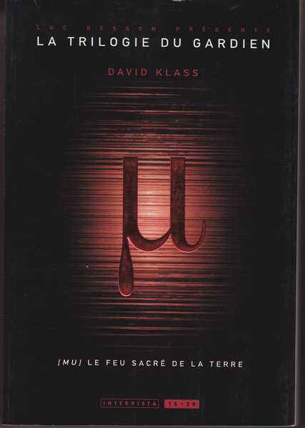 Klass David, La trilogie du gardien 1 - Mu, le feu sacr de la terre