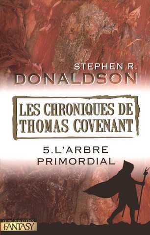 Donaldson Stephen R., Les chroniques de Thomas covenant 5 - L'arbre primordial