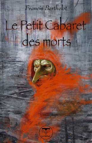 Berthelot Francis, Le petit cabaret des morts