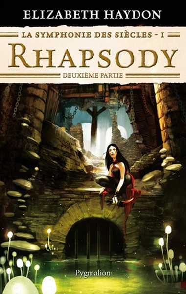 Haydon Elizabeth, La symphonie des siecles 1 - Rhapsody 2