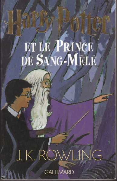 Rowling J.k, Harry Potter 6 - Harry Potter et le prince de sang-ml