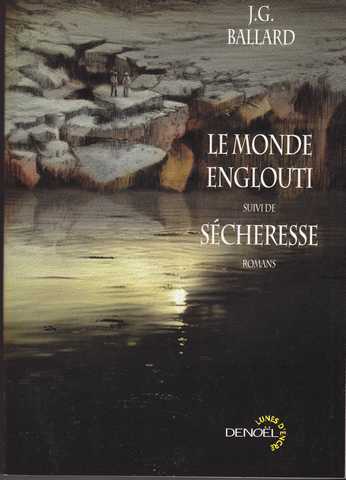 Ballard J.g., Le monde englouti suivi de Scheresse