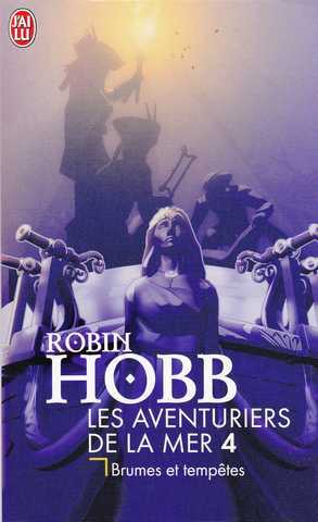 Hobb Robin, Les aventuriers de la mer 4 - Brumes et temptes