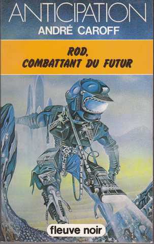 Caroff Andr , Rod, combattant du futur