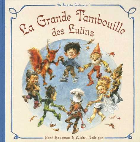 Hausman Ren & Rodrigue Michel, La grande tambouille des lutins