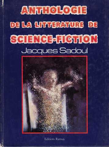 Sadoul Jacques, Anthologie de la littrature de science-fiction