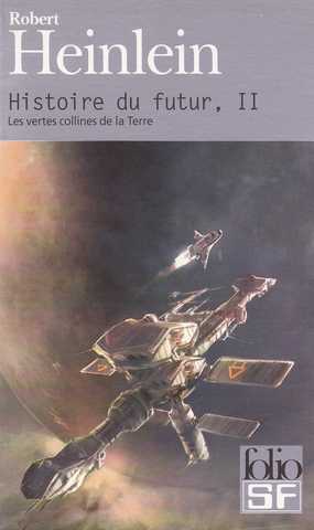 Heinlein Robert A., Histoire du futur 2 - les vertes collines de la terre