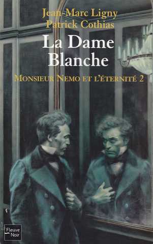 Ligny Jean-marc & Cothias Patrick, Monsieur Nemo et l'ternit 2 - La Dame blanche