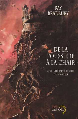 Bradbury Ray , De la poussi&egrave;re &agrave; la chair