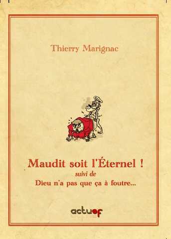 Marignac Thierry, Maudit soit l'ternel suivi de Dieu n'a pas que a  foutre