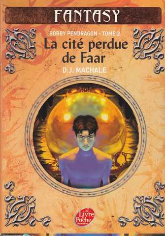 Machale D.j., Bobby Pendragon 2 - La cit&eacute; de faar