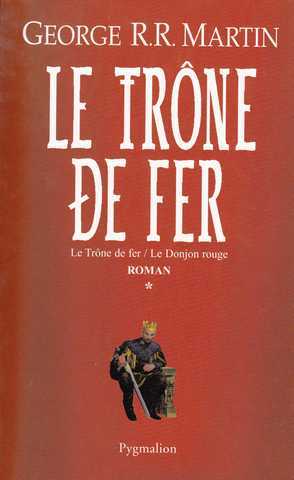 Martin G.r.r., Le trone de fer - l'int&eacute;grale 1