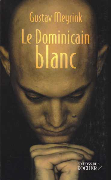 Meyrink Gustav, Le Dominicain blanc