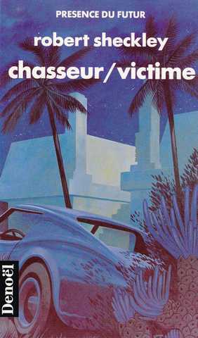 Sheckley Robert, Chasseur / victime