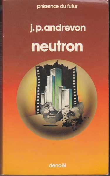 Andrevon Jean-pierre , Neutron