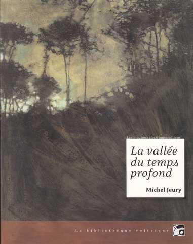Jeury Michel, La vall&eacute;e du temps profond