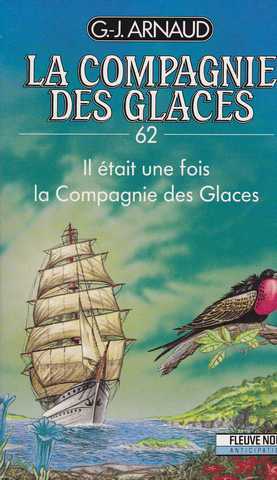 Arnaud G.j. , La compagnie des glaces 62 - Il tait une fois la compagnie des glaces