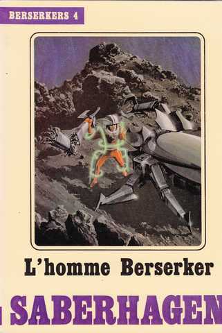 Saberhagen Fred, Berserkers 4 - L'homme berserker