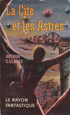 Clarke Arthur C., La cit&eacute; et les astres