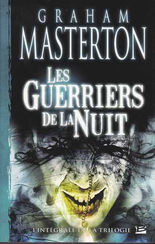 Masterton Graham, Les guerriers de la nuit - L'intgrale