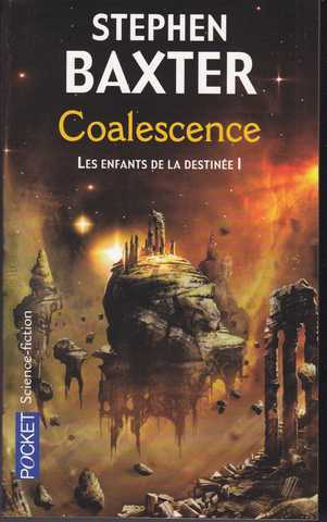 Baxter Stephen, les enfants de la destine 1 - Coalescence