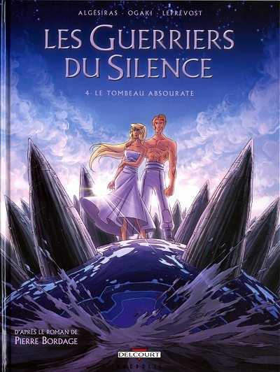 Algesiras & Bordage Pierre, Les guerriers du silence 4 - Le tombeau absourate