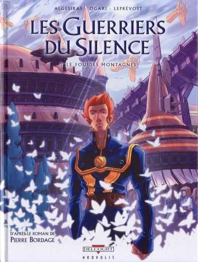 Algesiras & Bordage, Les guerriers du silence 3 - le fou des montagnes