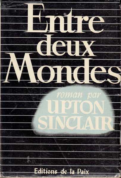 Sinclair Upton, Entre deux mondes