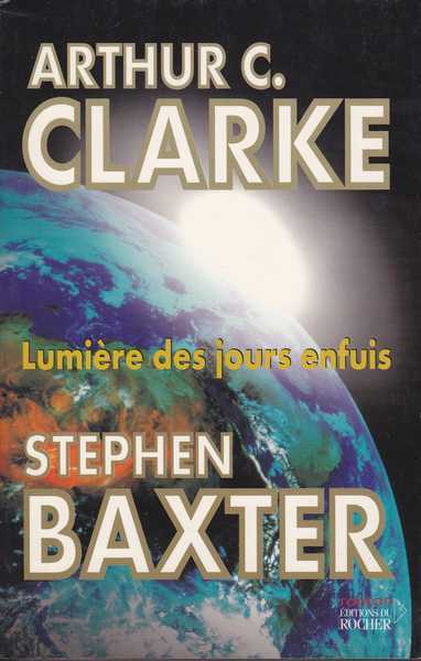 Clarke Arthur C. & Baxter Stephen, Lumire des jours enfuis