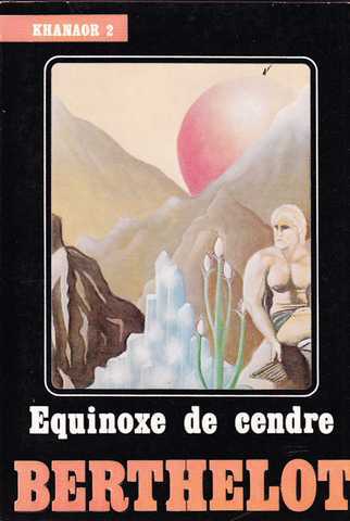 Berthelot Francis, Khanaor 2 - Equinoxe de cendre