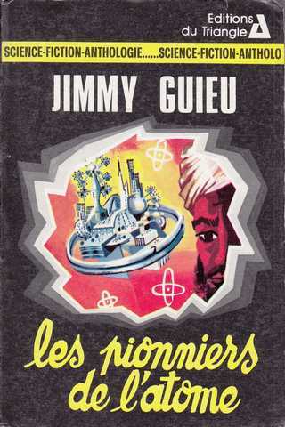 Guieu Jimmy, Les pionniers de l'atome